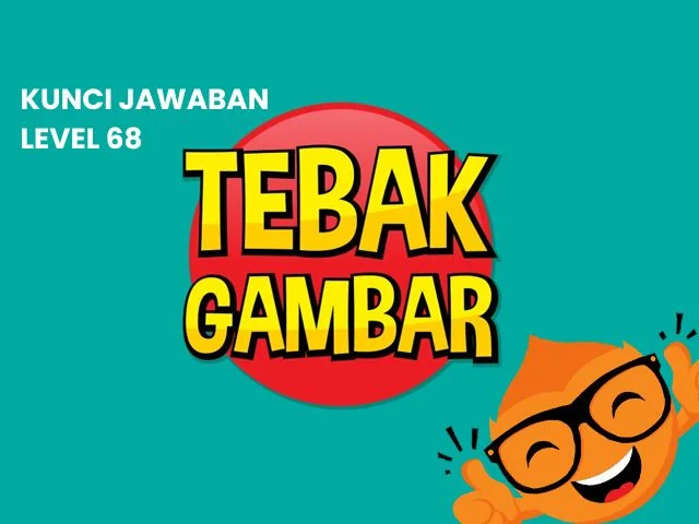 Kunci Jawaban Tebak Gambar Level 68. (photo/dok.Geeksaku)